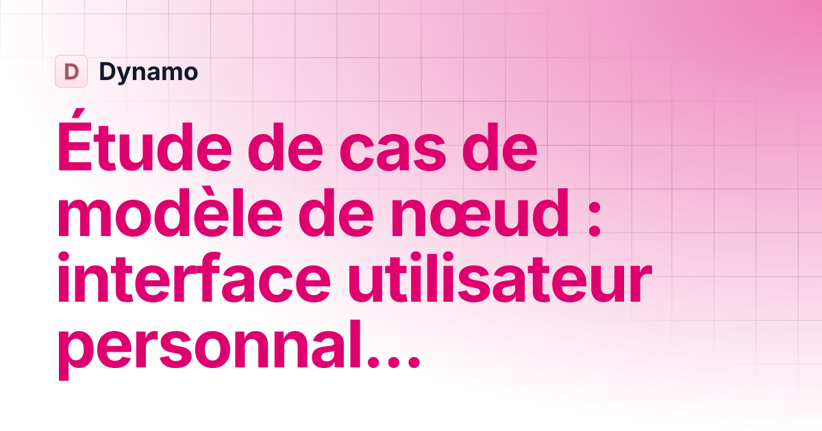 Étude de cas de modèle de nœud : interface utilisateur personnalisée ...
