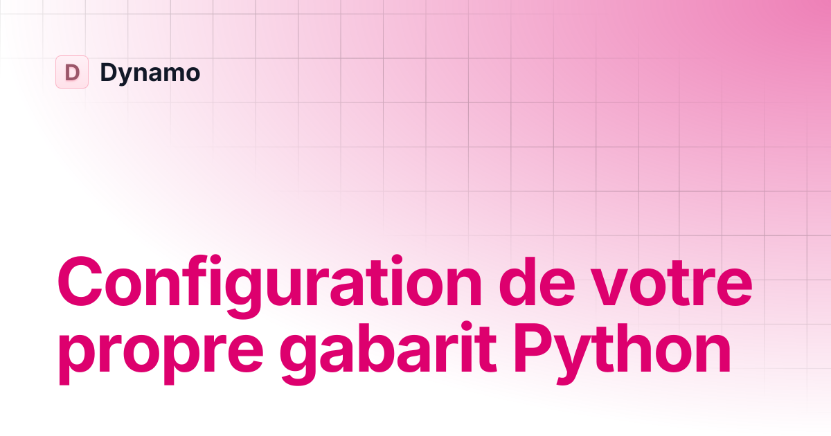 Configuration de votre propre gabarit Python | Français | Dynamo
