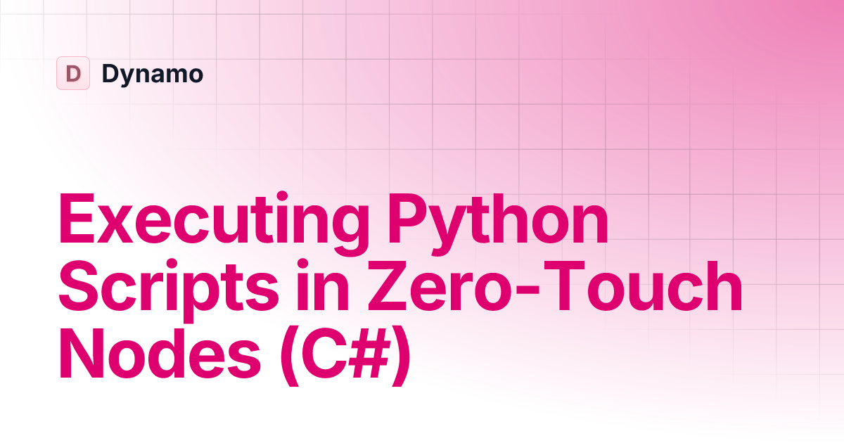 Executing Python Scripts in Zero-Touch Nodes (C#) | Dynamo
